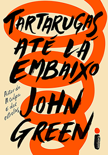 Tartarugas até lá embaixo John Green
